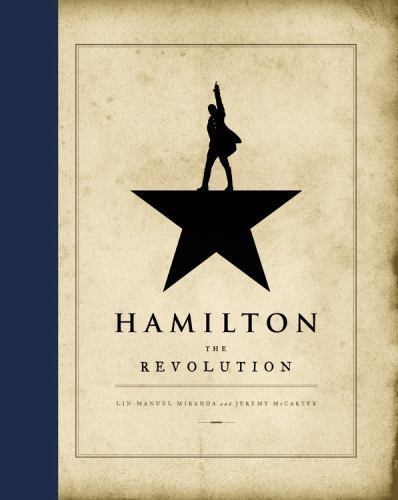 Hamilton the revolution - hamilton:,