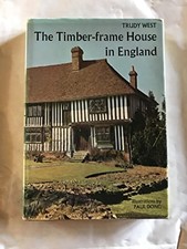 The Timber-Frame House In England. - West, Trudy