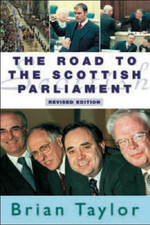 The Scottish Parliament: The Road to D..., Brian Taylor