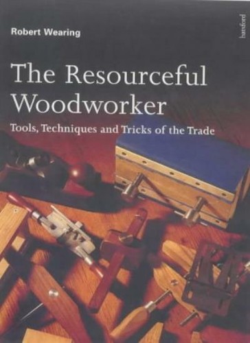 The resourceful woodworker - the,