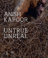 Anish Kapoor: Untrue Unreal by