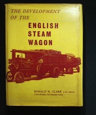 The Development of the English Steam Wagon – Clark – 1st Edition 1963 Hardback