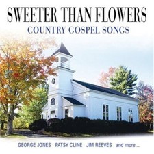Sweeter than flowers country - sweeter,