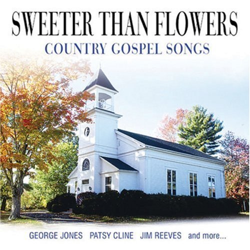 Sweeter than flowers country - -,