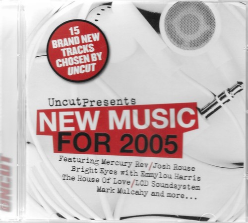 Uncut new music for - new, 2005