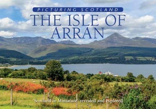 The isle arran - the, picturing