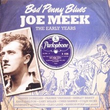 Joe Meek: Bad Penny Blues: The Early Years