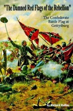 THE DAMNED RED FLAGS OF THE REBELLION - CONFEDERATE BATTLE FLAG AT GETTYSBURG PB