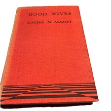 Louisa M Alcott Good Wives 2nd Edition Hardcover (aged And Worn)