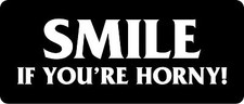3 - Smile If Your Horny Hard