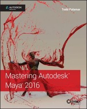 Mastering Autodesk Maya 2016 : Autodesk Official Press Paperback