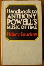 Handbook to Anthony Powell's Music of Time. H. Spurling. Hardback. 1977