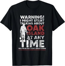 Warning Oak Island Funny Gift Tee Unisex T-Shirt