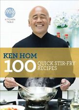 My Kitchen Table: 100 Quick Stir-fry Recipes By Ken Hom