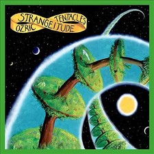 Ozric Tentacles : Strangeitude