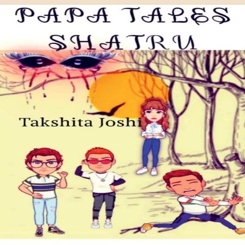 Papa tales takshita joshi - takshita,