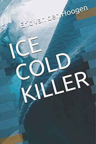 Ice cold killer by hoogen - ice,