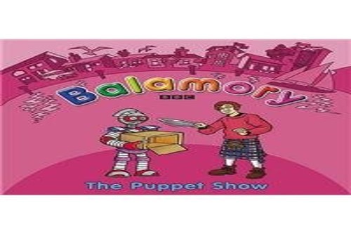 Balamory the puppet show a - balamory:,