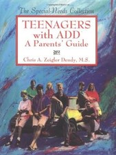 Teenagers with ADD: A Parents Guide (Special Needs Collection), Zeigler Dendy, C