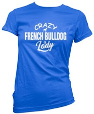 Crazy French Bulldog Lady -