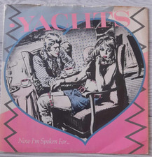 Yachts - Now I'm Spoken For (1979) 7" Single -Radar Records - FREE POSTING