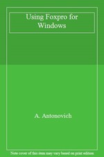 Using Foxpro for Windows-A. Antonovich