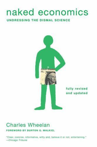 Naked economics undressing - naked, economics:
