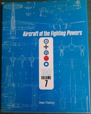 Aircraft Of The Fighting Powers Volume 7