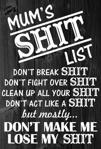 Mum list sign plaque - sh*t,