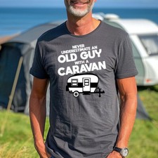 Never Underestimate An Old Guy With A Caravan T Shirt Fathers Day Birthday Gift