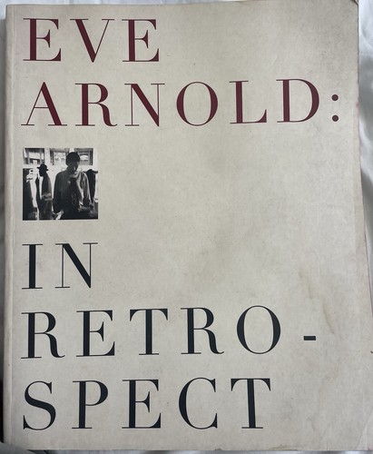Eve arnold retrospect a - eve, in