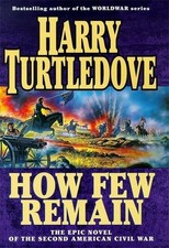 How Few Remain by Turtledove