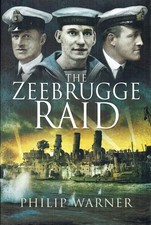 THE ZEEBRUGGE RAID - 1918 RAID TO BLOCK THE ZEEBRUGGE CANAL