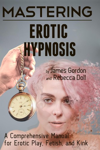 Mastering erotic hypnosis a - mastering,
