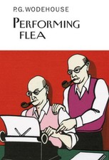 Performing Flea (Everyman's Library..., Wodehouse, P.G.