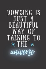 Dowsing Is Just A Beautiful