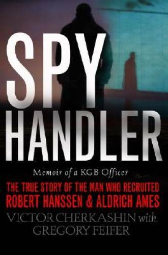 Spy handler memoir a kgb - spy, of