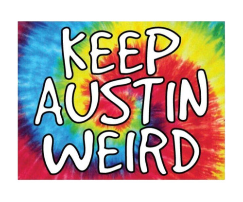 Keep austin weird - keep,
