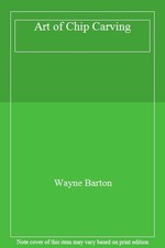 Art of Chip Carving By Wayne Barton