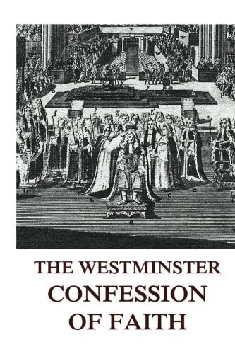 The westminster confession - westminster, of