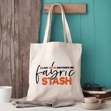 A Lady Never Discusses Her Fabric Stash Tote Bag  | Sewing Tote Bag | Craft Bag