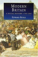Modern Britain: A Social History, 1750-1997: 18 (Hodder Arnold Publication)-Edw
