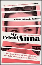 My Friend Anna: The true story of Anna Delvey, the fake heiress 