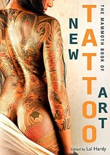 Mammoth Book of New Tattoo Art (Mammoth Books) by Lal Hardy Book The Cheap Fast