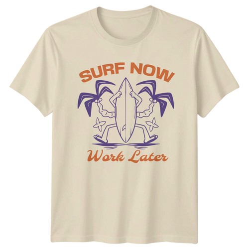 Surf now work later shirt - now,