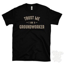 TRUST ME I AM A GROUNDWORKER