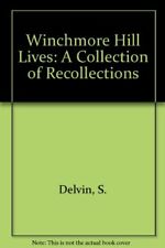 Winchmore Hill Lives: A Collection of Recollections-S. Delvin