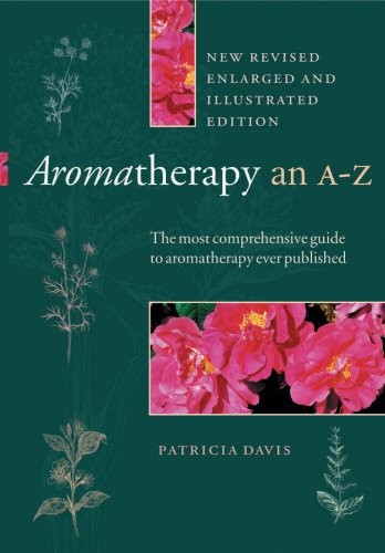 Aromatherapy the most - aromatherapy, a-z: