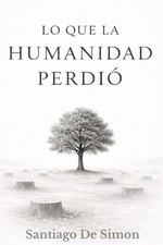 Lo que la humanidad perdio by