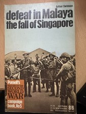 Defeat in Malaya: the Fall of Singapore, Arthur Swinson, Purnell's, pbk 1970
